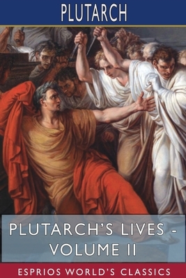 Plutarch's Lives - Volume II (Esprios Classics) by Plutarch