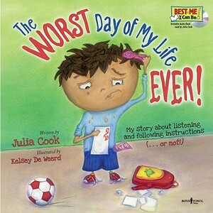 The Worst Day of My Life Ever! Book with Audio CD by Julia Cook