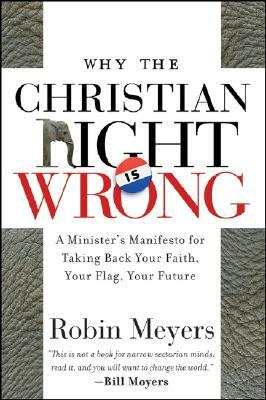 Why the Christian Right Is Wro by Robin Meyers