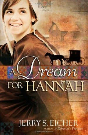 A Dream for Hannah by Jerry S. Eicher