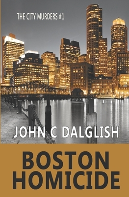 Boston Homicide by John C. Dalglish