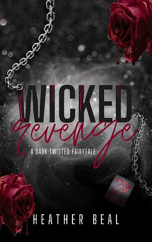 Wicked Revenge  by Heather Beal