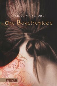 Die Beschenkte by Kristin Cashore