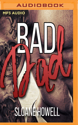 Bad Dad by Sloane Howell