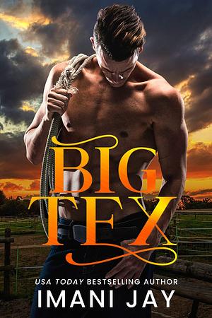 Big Tex: A Short, Steamy, Instalove, Instalust, One Night Stand, Brother's Friend, Football, BWWM, Surprise Pregnancy, Sports Romance by Imani Jay, Imani Jay