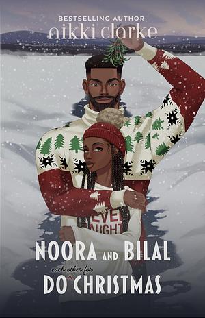 Noora and Bilal Do (each other for) Christmas  by Nikki Clarke