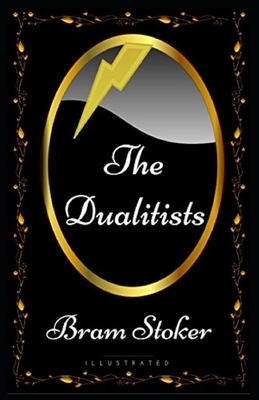 The Dualitists Illustrated by Bram Stoker