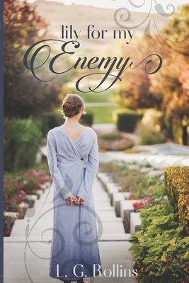 Lily For My Enemy: A Lockhart Sweet Regency Romance by L. G. Rollins
