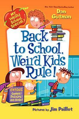 Back to School, Weird Kids Rule! by Dan Gutman, Jim Paillot