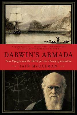 Darwin's Armada: Four Voyages and the Battle for the Theory of Evolution by Iain McCalman