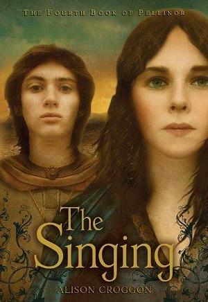 The Singing: The Fourth Book of Pellinor (Pellinor Series) by Croggon, Alison (March 9, 2010) Paperback by Alison Croggon, Alison Croggon