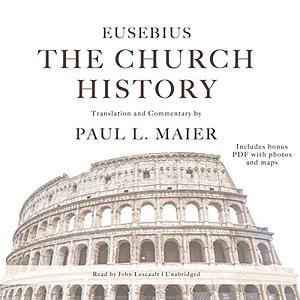 The History of the Church: From Christ to Constantine by Eusebius