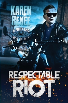 Respectable Riot by Karen Renee