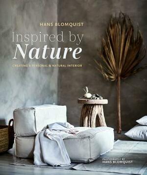 Inspired by Nature: Creating a Personal and Natural Interior by Hans Blomquist