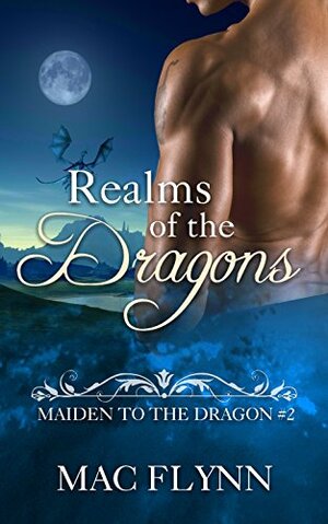 Realms of the Dragons by Mac Flynn