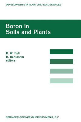 Boron in Soils and Plants: Proceedings of the International Symposium on Boron in Soils and Plants Held at Chiang Mai, Thailand, 7-11 September, by 