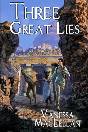 Three Great Lies by Vanessa MacLellan