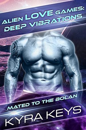 Alien Love Games: Deep Vibrations: Alien Fated Mates Marriage by Kyra Keys