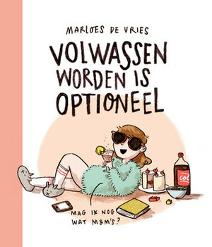 Volwassen Worden is Optioneel by Marloes De Vries