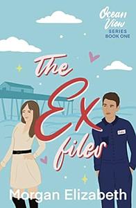 The Ex Files by Morgan Elizabeth