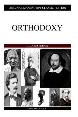 Orthodoxy by G. K. Chesterton