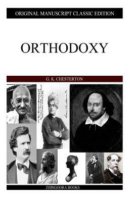 Orthodoxy by G.K. Chesterton