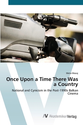 Once Upon a Time There Was a Country by Meta Mazaj