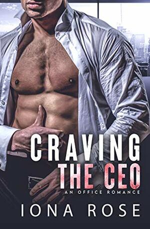 Craving The CEO by Iona Rose