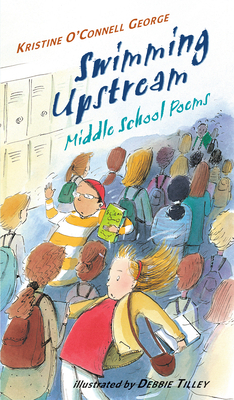 Swimming Upstream: Middle School Poems by Kristine O'Connell George