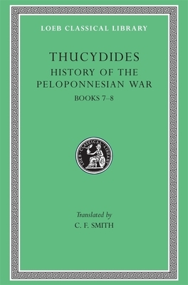 History of the Peloponnesian War, Volume IV: Books 7-8. General Index by Thucydides