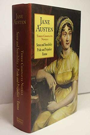 Jane Austen: Three Complete Novels: Sense and Sensibility; Pride and Prejudice; Emma by Jane Austen