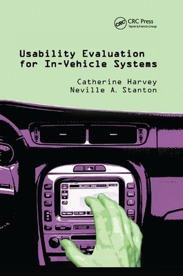 Usability Evaluation for In-Vehicle Systems by Neville A. Stanton, Catherine Harvey