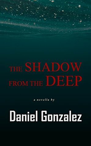 The Shadow from the Deep by Daniel González