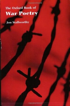 The Oxford Book of War Poetry by Jon Stallworthy