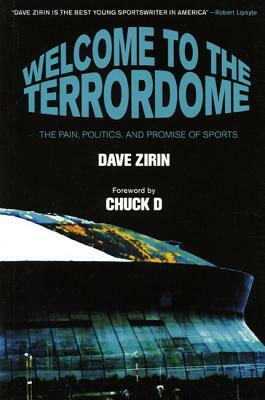 Welcome to the Terrordome: The Pain, Politics, and Promise of Sports by Dave Zirin