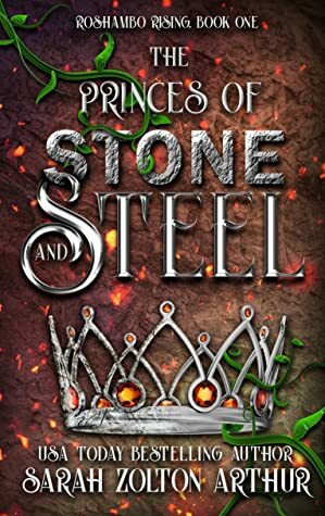 The Princes of Stone and Steel by Sarah Zolton Arthur