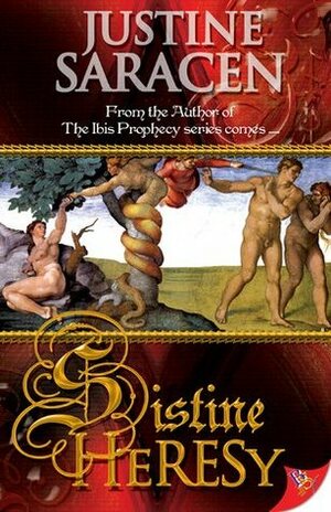 Sistine Heresy by Justine Saracen