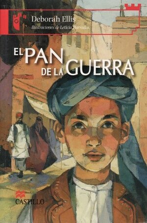 El Pan de la Guerra by Deborah Ellis
