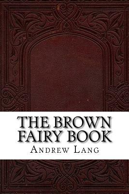 The Brown Fairy Book by Andrew Lang