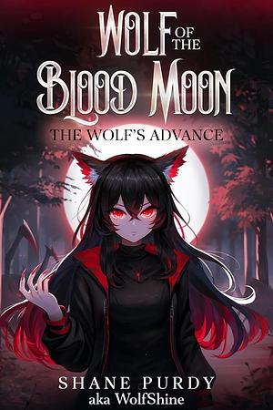 The Wolf's Advance: A Blood Magic Lycanthrope LitRPG by Shane Purdy