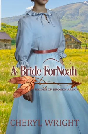 A Bride for Noah by Cheryl Wright