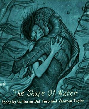 The Shape of Water by Guillermo del Toro, Daniel Kraus