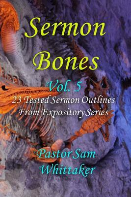 Sermon Bones, Vol. 5 by Sam Whittaker
