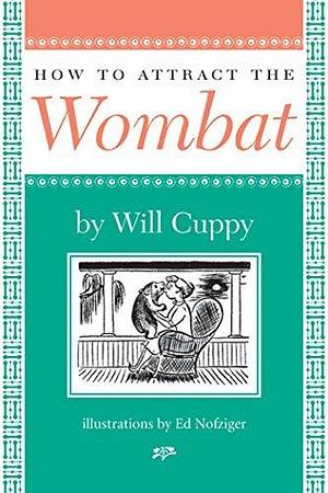How To Attract The Wombat by Will Cuppy, Ed Nofziger
