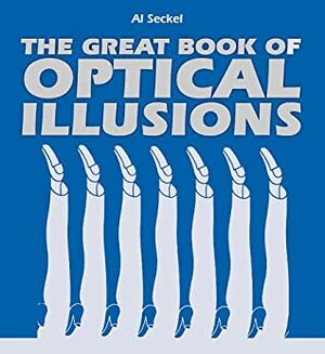 The Great Book of Optical Illusions by Al Seckel