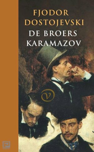 De broers Karamazov by Fyodor Dostoevsky