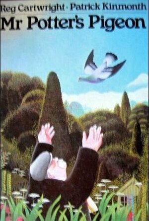 Mr. Potter's Pigeon by Patrick Kinmonth, R. Cartwright