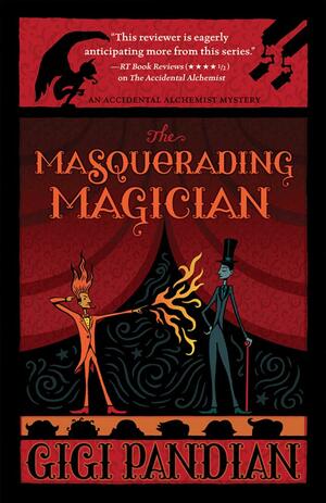 The Masquerading Magician: An Accidental Alchemist Mystery by Gigi Pandian