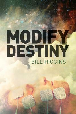 Modify Destiny by Bill Higgins