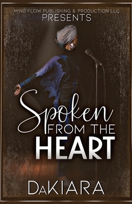 Spoken From The Heart by Dakiara